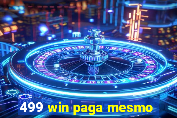 499 win paga mesmo